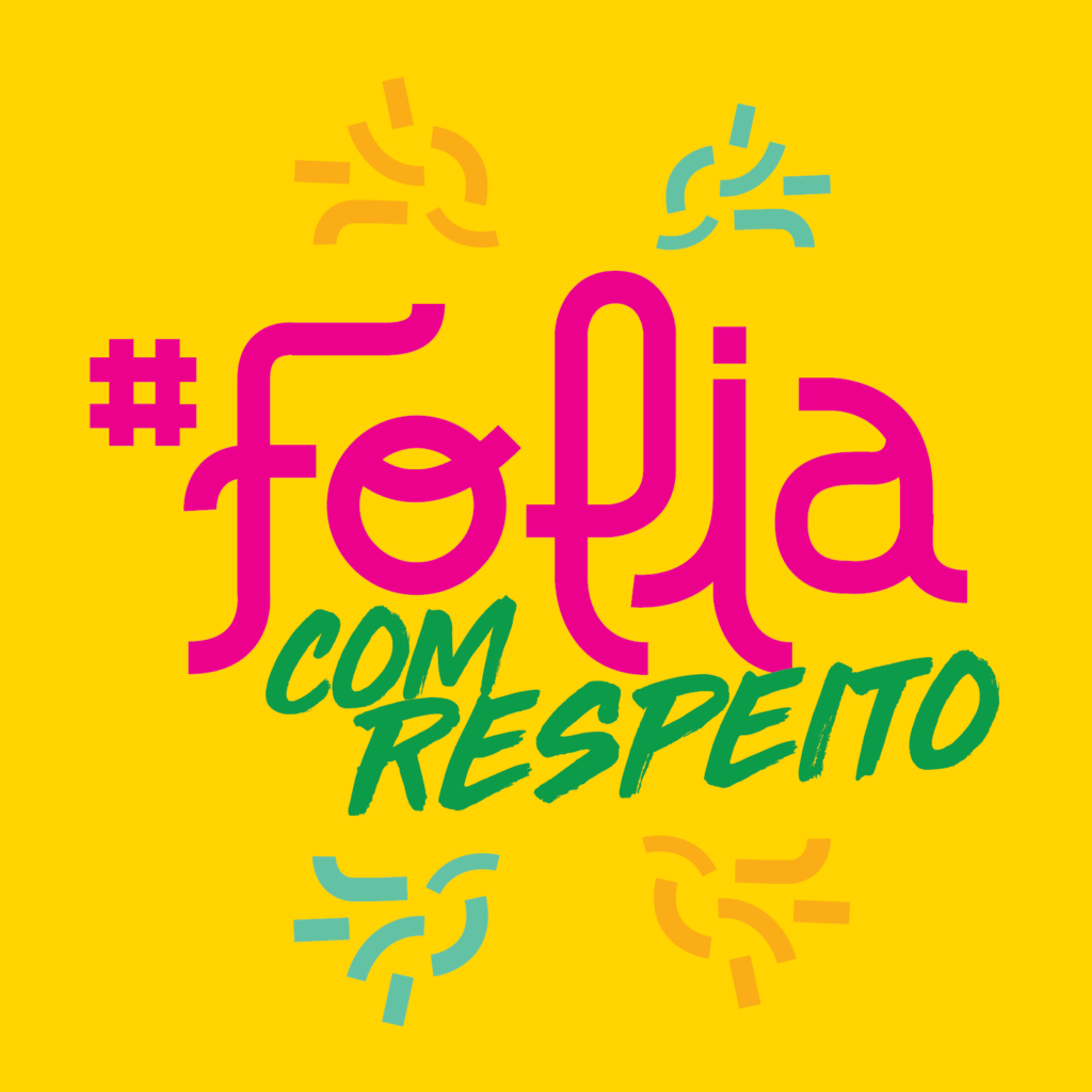 Campanha “Folia com Respeito” visa um Carnaval sem assédio, sem violência e sem estragar o patrimônio público